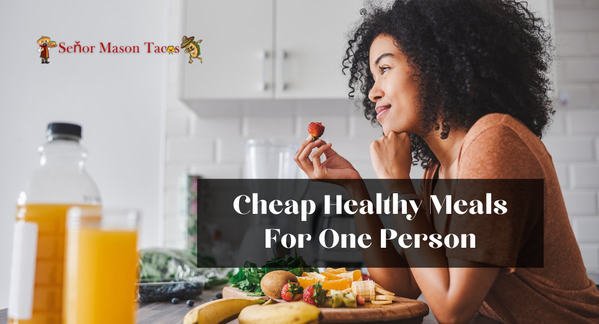 Cheap Healthy Meals For One Person